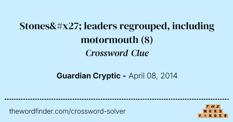 Stones' leaders regrouped, including motormouth crossword clue image