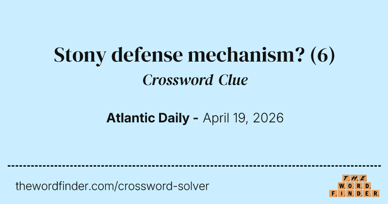 Stony defense mechanism? crossword clue image