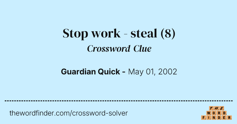 Stop work - steal crossword clue image