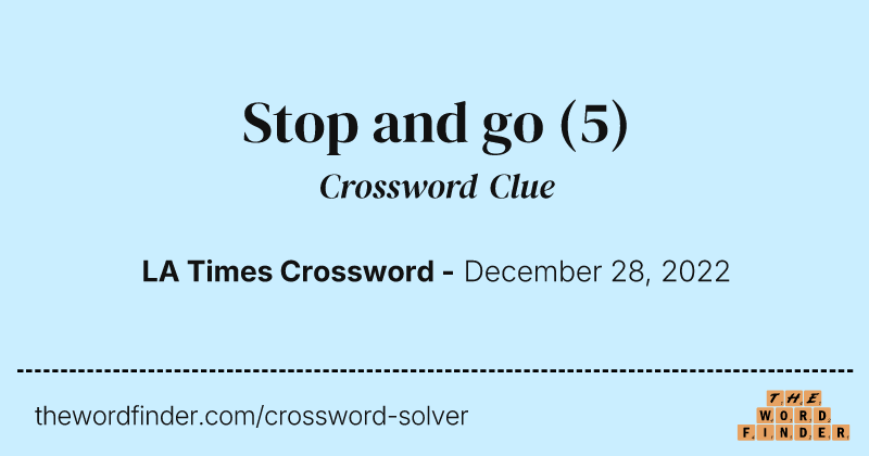 Stop and go crossword clue image