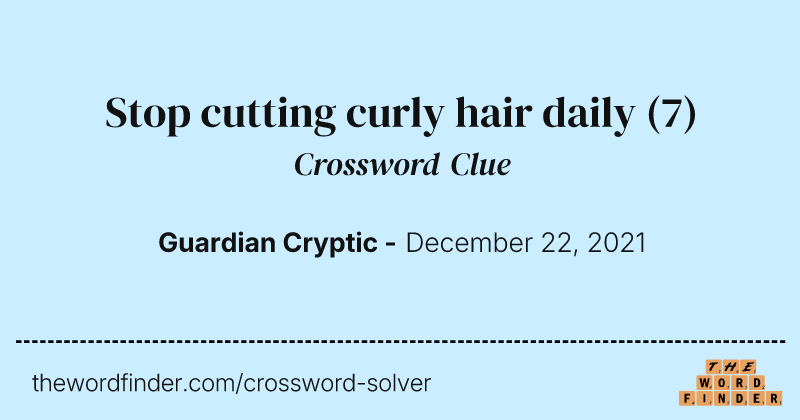 Stop cutting curly hair daily crossword clue image