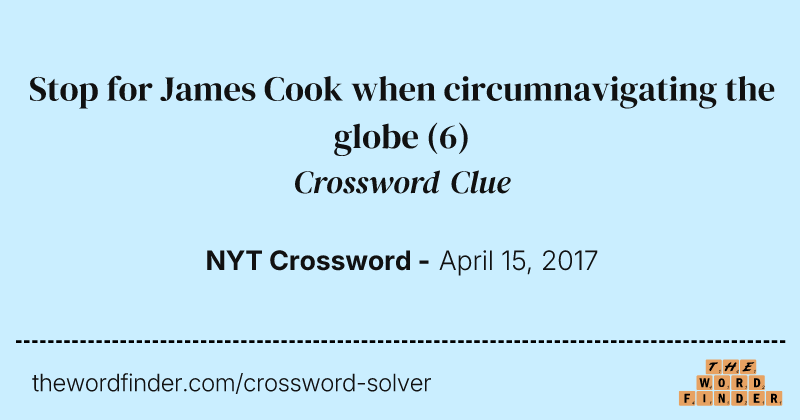 Stop for James Cook when circumnavigating the globe crossword clue image