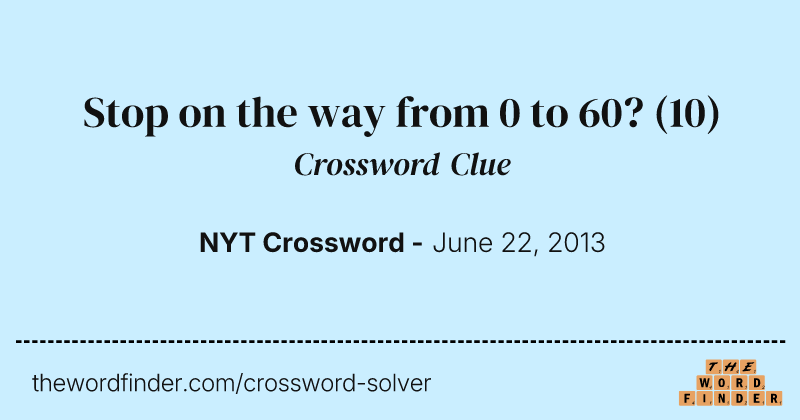Stop on the way from 0 to 60? crossword clue image