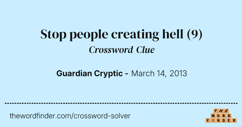 Stop people creating hell crossword clue image