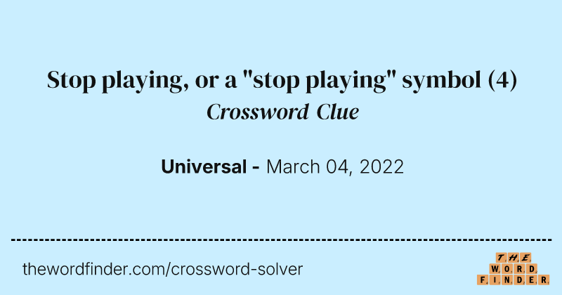 Stop playing, or a "stop playing" symbol crossword clue image