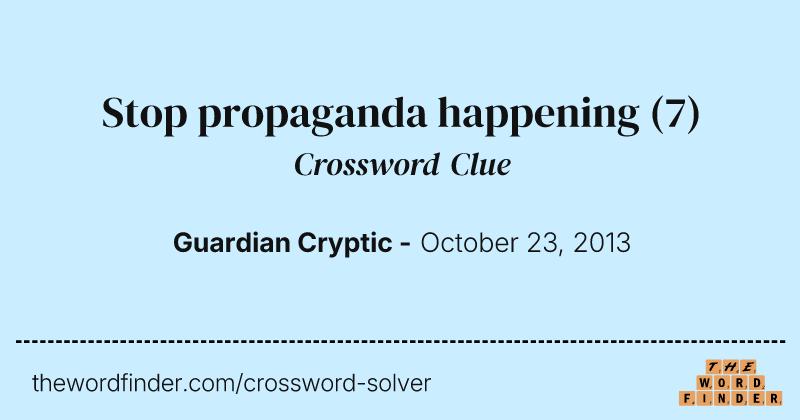 Stop propaganda happening crossword clue image