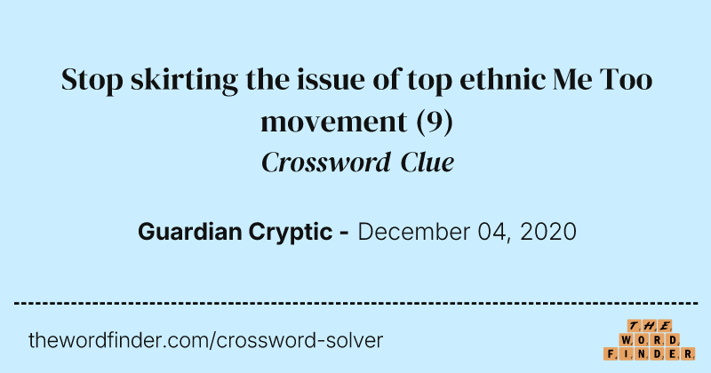 Stop skirting the issue of top ethnic Me Too movement crossword clue image