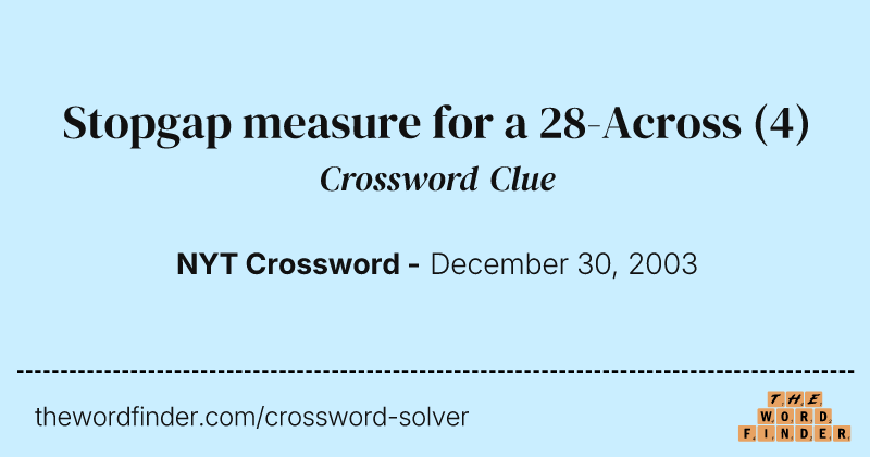 Stopgap measure for a 28-Across crossword clue image