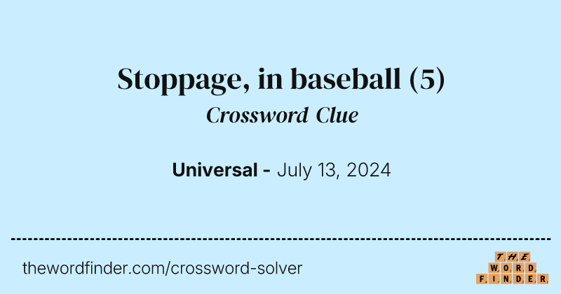 Stoppage, in baseball crossword clue image