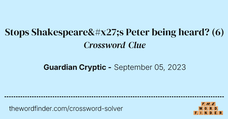 Stops Shakespeare's Peter being heard? crossword clue image