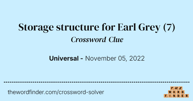 Storage structure for Earl Grey crossword clue image