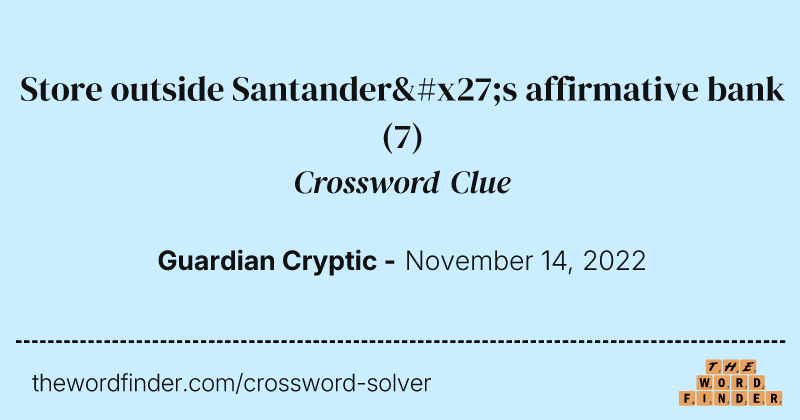 Store outside Santander's affirmative bank crossword clue image