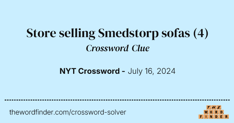 Store selling Smedstorp sofas crossword clue image