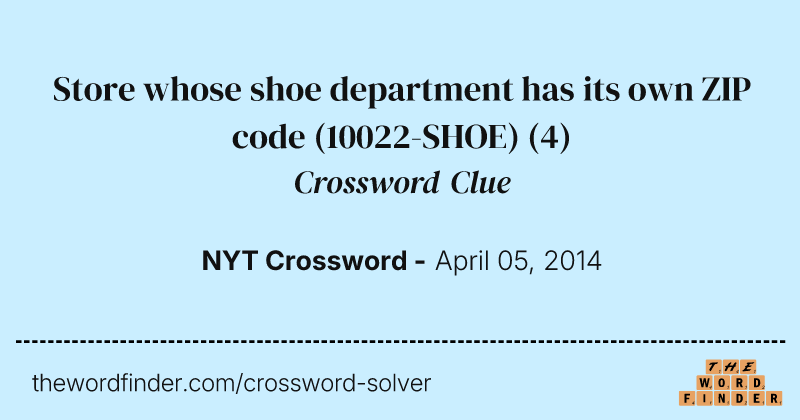 Store whose shoe department has its own ZIP code (10022-SHOE) crossword clue image