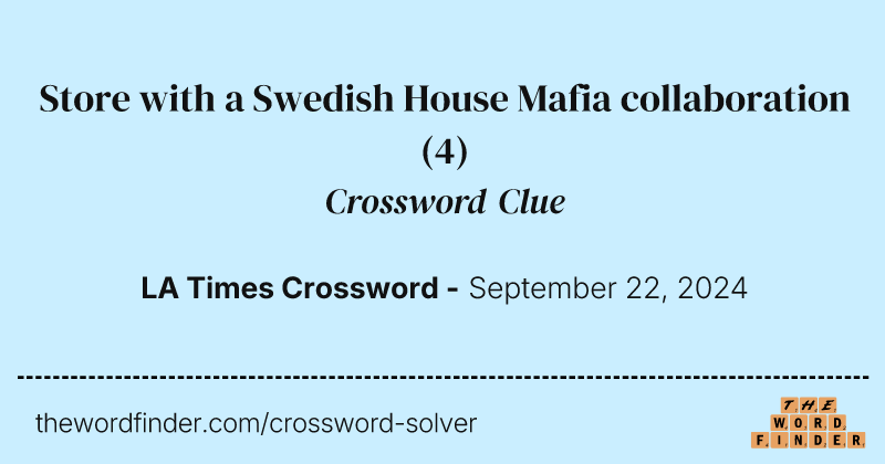 Store with a Swedish House Mafia collaboration crossword clue image