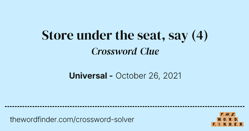 Store under the seat, say crossword clue image