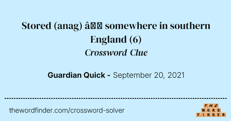 Stored (anag) — somewhere in southern England crossword clue image