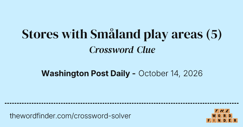 Stores with Småland play areas crossword clue image