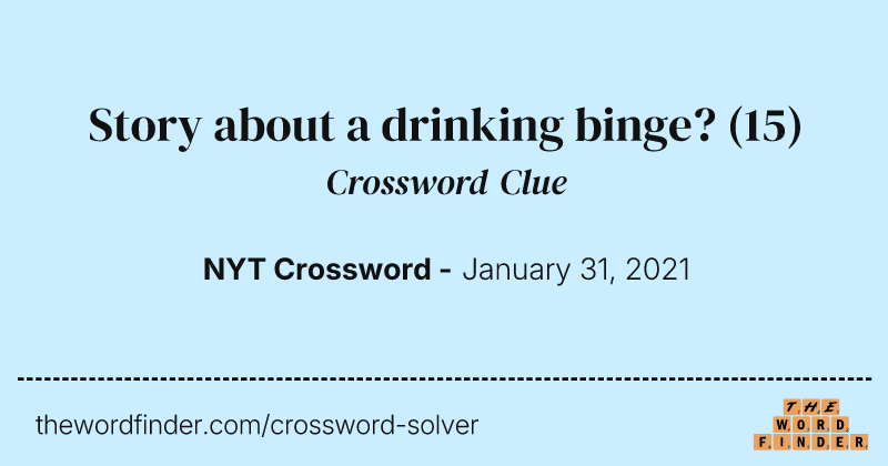 Story about a drinking binge? crossword clue image