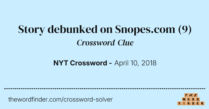 Story debunked on Snopes.com crossword clue image
