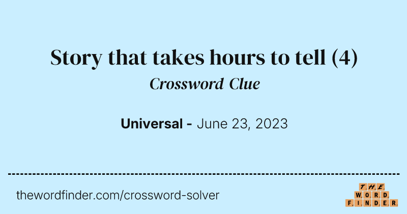 Story that takes hours to tell crossword clue image