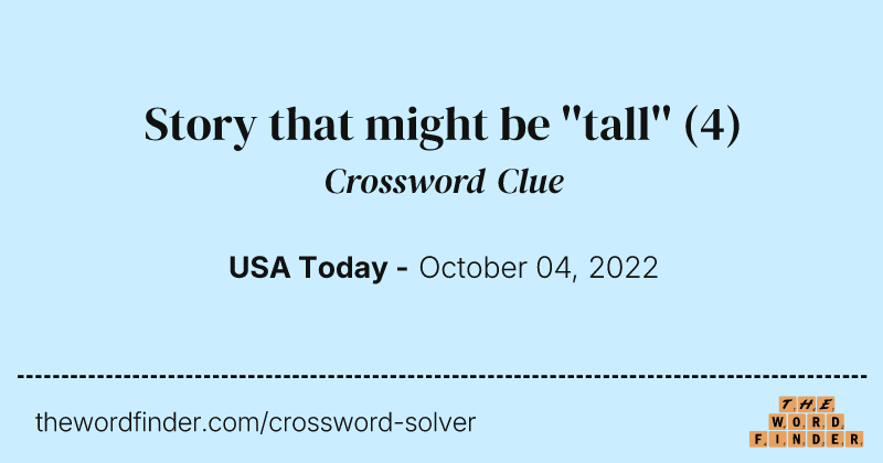 Story that might be ''tall'' crossword clue image