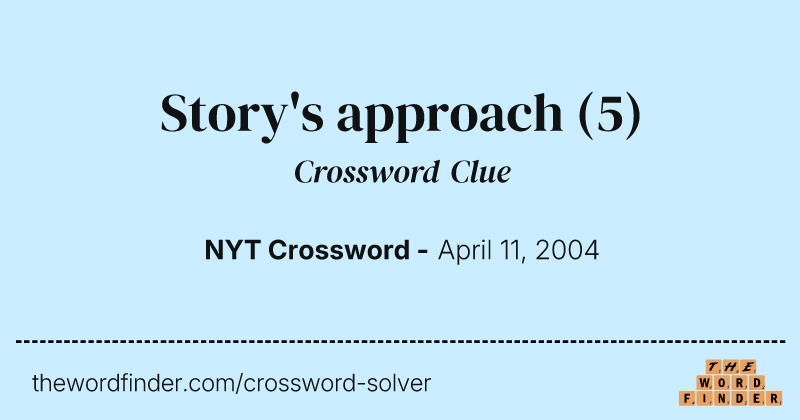 Story's approach crossword clue image