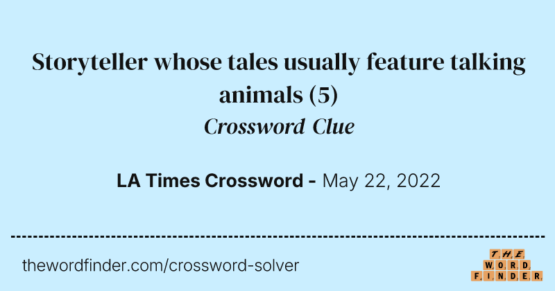 Storyteller whose tales usually feature talking animals crossword clue image
