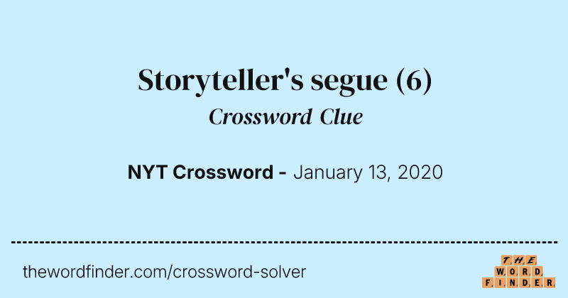 Storyteller's segue crossword clue image