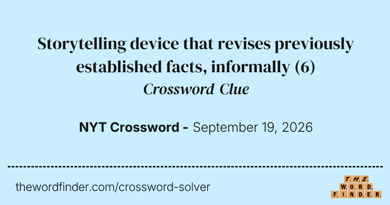 Storytelling device that revises previously established facts, informally crossword clue image