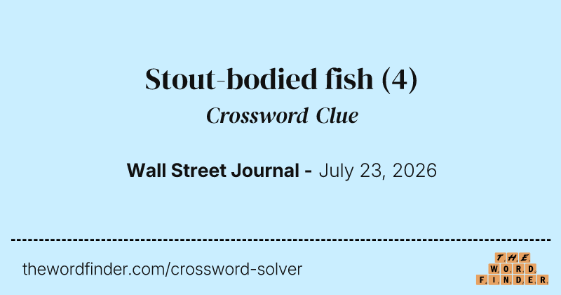 Stout-bodied fish crossword clue image