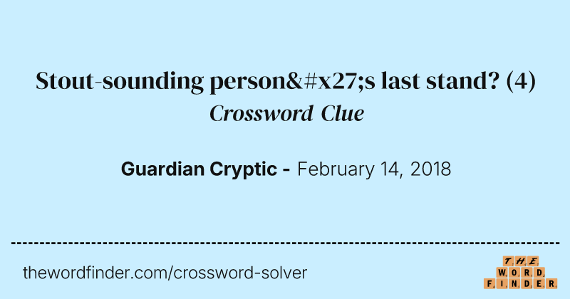 Stout-sounding person's last stand? crossword clue image