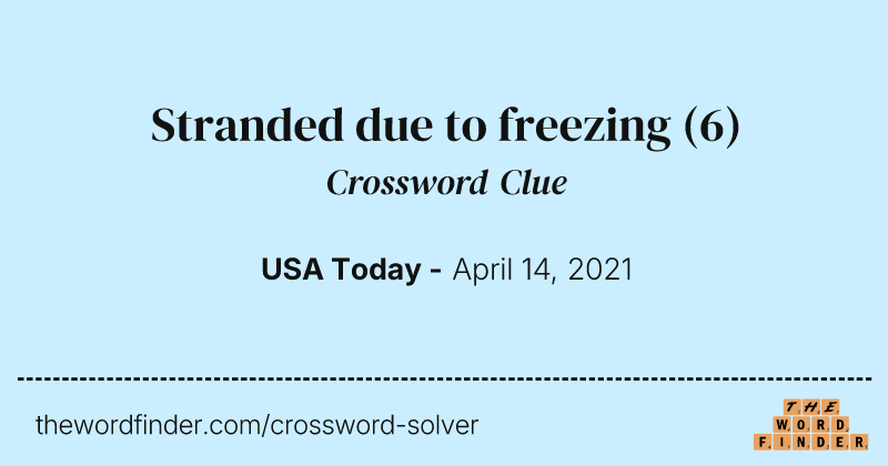 Stranded due to freezing crossword clue image