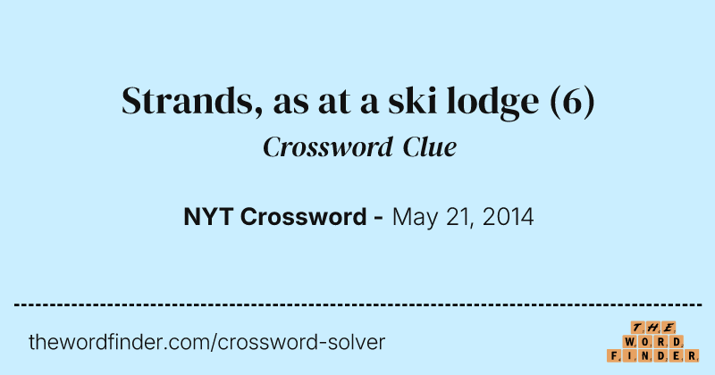 Strands, as at a ski lodge crossword clue image