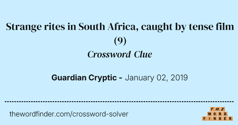 Strange rites in South Africa, caught by tense film crossword clue image