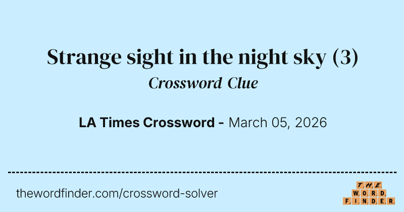 Strange sight in the night sky crossword clue image