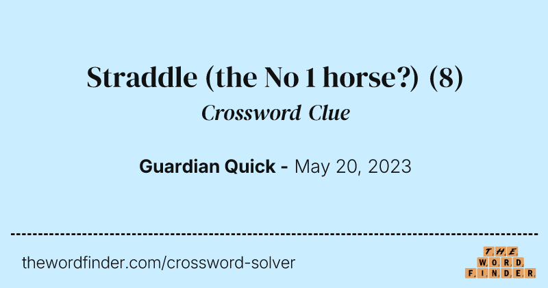 Straddle (the No 1 horse?) crossword clue image