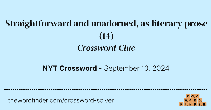 Straightforward and unadorned, as literary prose crossword clue image