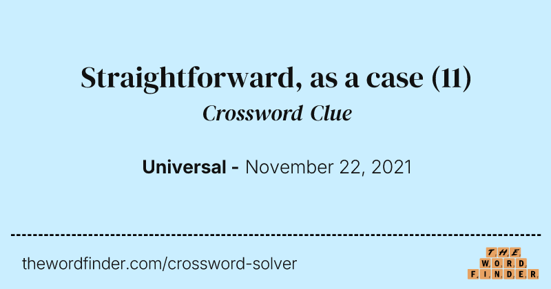 Straightforward, as a case crossword clue image