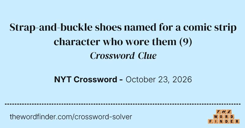 Strap-and-buckle shoes named for a comic strip character who wore them crossword clue image