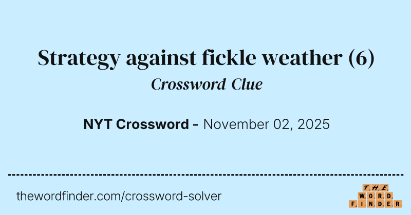 Strategy against fickle weather crossword clue image
