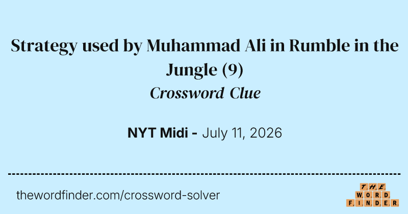 Strategy used by Muhammad Ali in Rumble in the Jungle crossword clue image