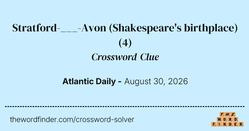 Stratford-___-Avon (Shakespeare's birthplace) crossword clue image