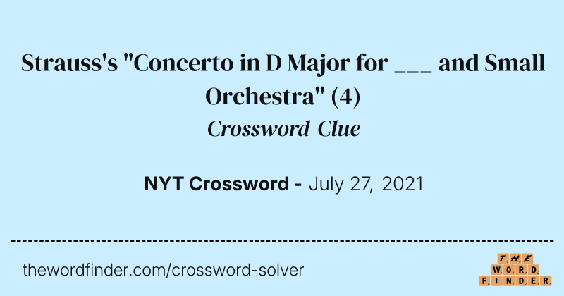 Strauss's "Concerto in D Major for ___ and Small Orchestra" crossword clue image
