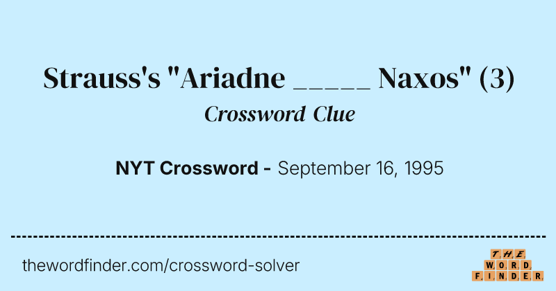 Strauss's "Ariadne _____ Naxos" crossword clue image