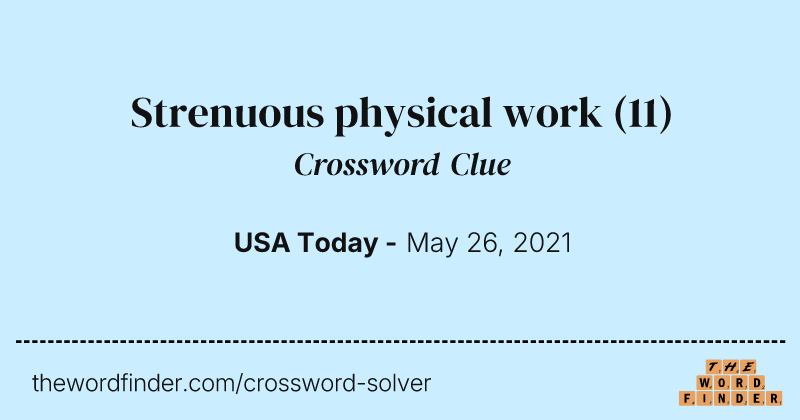 Strenuous physical work crossword clue image