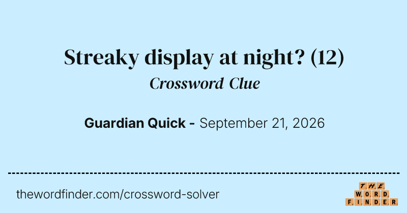 Streaky display at night? crossword clue image