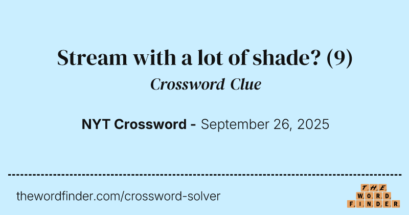 Stream with a lot of shade? crossword clue image
