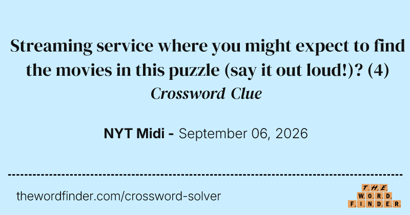 Streaming service where you might expect to find the movies in this puzzle (say it out loud!)? crossword clue image
