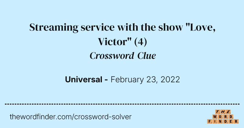 Streaming service with the show "Love, Victor" crossword clue image